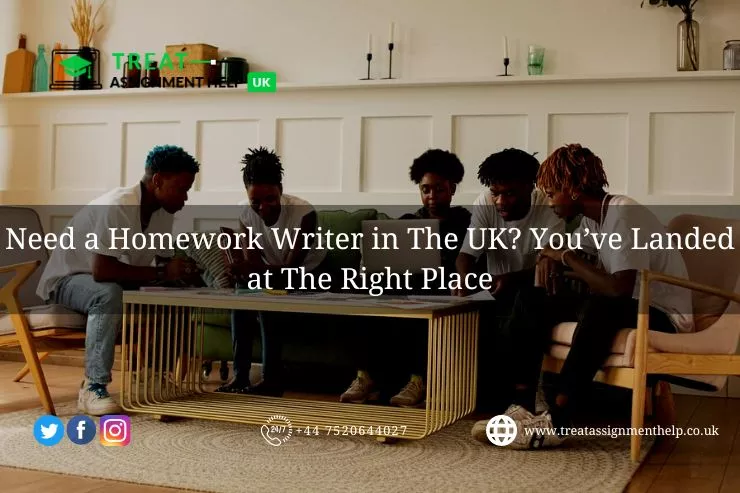 Need a Homework Writer in The UK? You’ve Landed at The Right Place