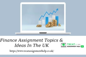 Finance Assignment Topics & Ideas In The UK