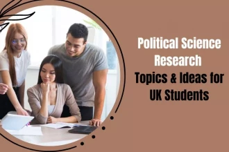 Political Science Research Topics & Ideas for UK Students