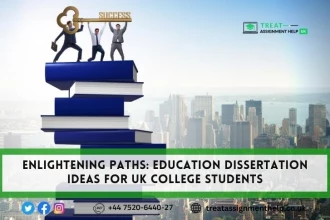 Education Dissertation Topic Ideas For UK College Students